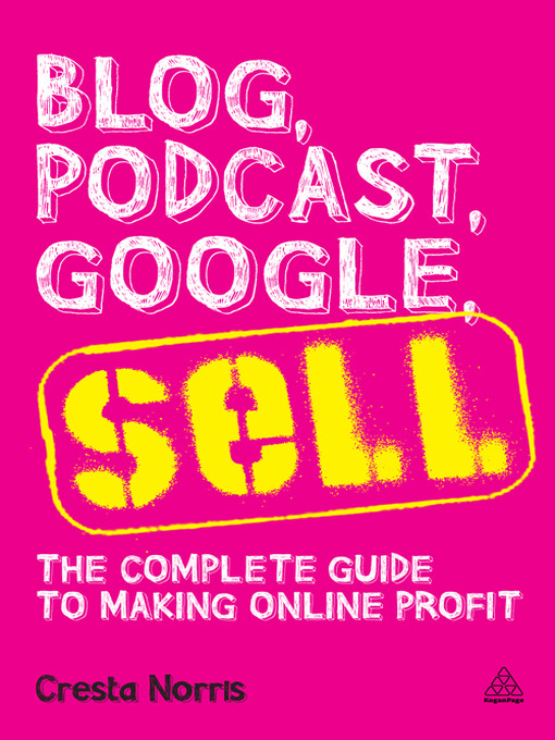 Title details for Blog, Podcast, Google, Sell by Cresta Norris - Available